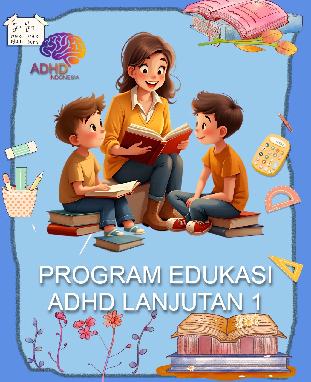 Program ADHD Indonesia Kabupaten Kepulauan Sula Edukasi Lanjutan Tahap 1 untuk Orang Tua